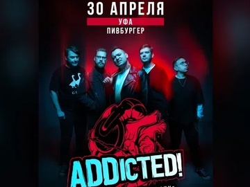 ADDicted | Уфа | 30 апреля
